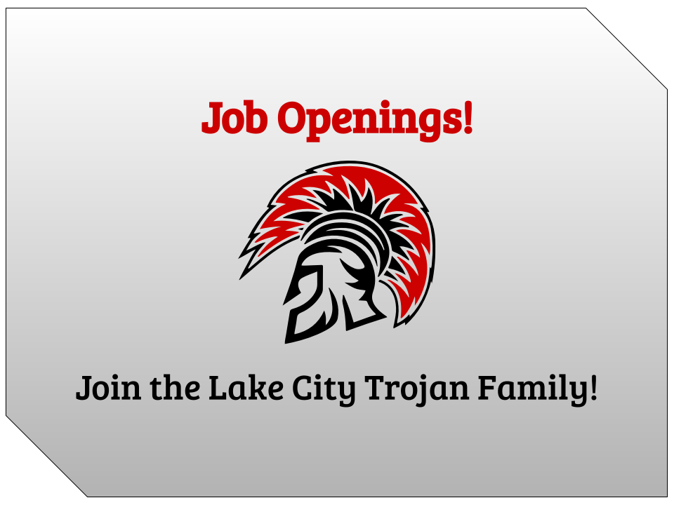 Job openings! Join the Lake City Trojan Family!